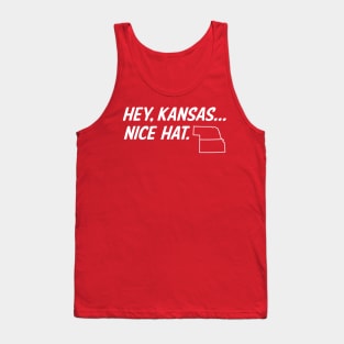 Hey, Kansas... Nice Hat.  Nebraska T-shirt by Corn Coast Tank Top
